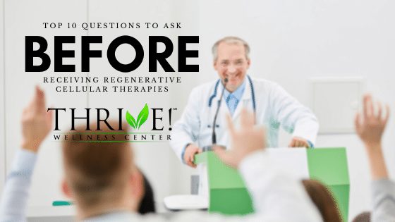 Top 10 Questions to Ask BEFORE Receiving Regenerative Cellular Therapies